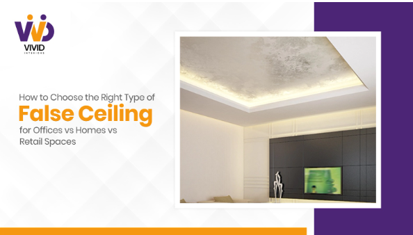 Choosing the Right False Ceiling for Every Space