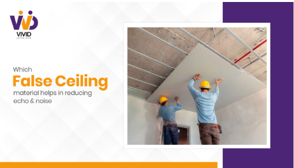 Which False Ceiling Material Helps in Reducing Echo & Noise