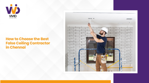 How to Choose the Best False Ceiling Contractor in Chennai